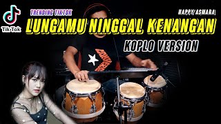 Lungamu Ninggal Kenangan !! Golek Liyane Happy Asmara Koplo Version