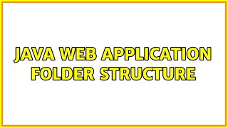 Java web application folder structure (5 Solutions!!)