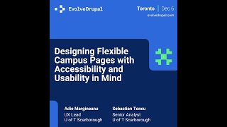 EvolveDrupal Toronto 2024: Adie Margineanu \u0026 Sebastian Toncu - Designing  Flexible Campus Pages..