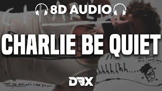 Charlie Puth - Charlie Be Quiet! : 8D AUDIO🎧 (Lyrics)