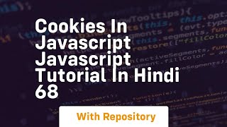 Cookies in javascript javascript tutorial in hindi 68