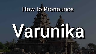 Varunika - Pronunciation and Meaning