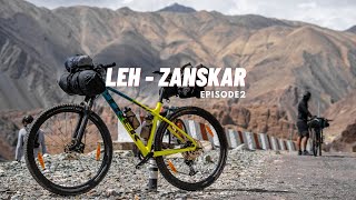 Leh - Zanskar Episode 2 | BikePacking 2021