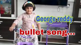 George reddy|bullet song |vaadu nadipe bandi|cute performance by 4 yrs  baby