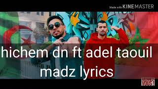 Hichem dn X adil taouil |madz| lyrics الكلمات