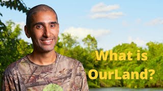 What is OurLand?