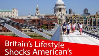 What Americans Never Expect About Life In Britain