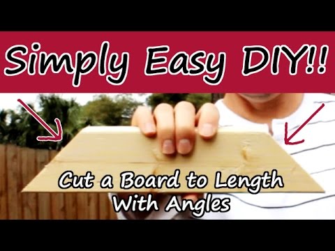 How to Cut a Board to Length w/ Angles - A Beginner Tutorial How to Cut a Board to Length w/ Angles - A Beginner Tutorial