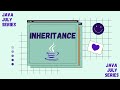 Inheritance - Java July Series