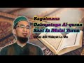 Bagaimana Dahsyatnya Al-Quran Saat Ia Mulai Turun - Ustaz Adi Hidayat Lc Ma