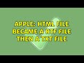 Apple: Html file became a rtf file then a txt file