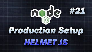 #21 - Helmet JS | Complete Node JS Production Setup | JavaScript | TypeScript #coding
