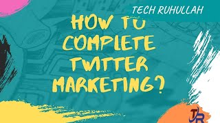 Twitter Marketing For Beginners || Twitter Marketing Strategy 2021