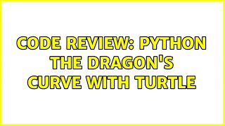 Code Review: Python the Dragon's Curve with turtle (2 Solutions!!)