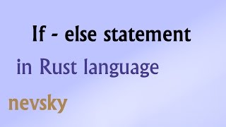 if - else Statement in Rust Programming Language - Rust language Tutorial