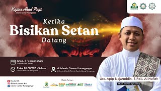 🔴[LIVE] Ketika Bisikan Setan Datang | Ust. Apip Najaruddin, S.Pd.I Al Hafizh | Kajian Ahad Pagi ICK