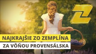 NAJKRAJŠIE ZO ZEMPLÍNA - Provensálsko na východe