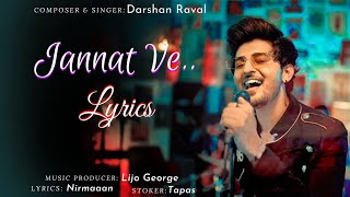Jannat Ve Lyrics | Darshan Raval | Nirmaan | Lijo George | LTL Lyrics