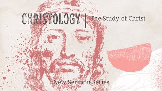 Christology - Part 1: The Delivery of Deity