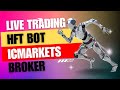 HFT BOT on IC Markets: Live Trading Session Revealed!🤑💯