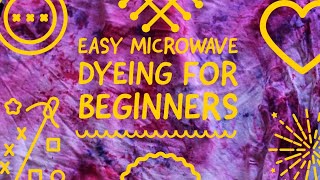 Microwave dyeing for beginners