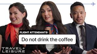 Flight Attendants Reveal Industry Secrets That Will Change How You Travel