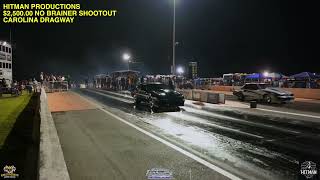 $2,500 No Brainer Shootout | Carolina Dragway | Hitman Productions