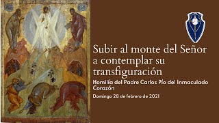 Vaciarnos del mundo y subir al monte del Señor a contemplar su transfiguración