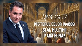 Cartea Apocalipsa 17: Misterul celor 144.000 și al mulțimii fără număr / Florin Antonie