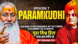 Paramkudhi||पुरा विश्व हिल गया इस स्पीच से-Swami Vivekananda Lectures Colombo se Almora|#7