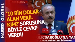 Mustafa Şentop '10 Bin Dolar Alan Vekil Kim?' Sorusunu Böyle Yanıtladı!