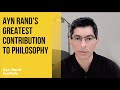 An OAC Moment: Ayn Rand's Greatest Contribution to Philosophy