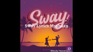 Sway Myshaan Lyrics