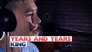 Years and Years - 'King' (Capital Session)