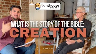 The Story of The Bible: Creation || Conversations w. Pastor Bill & Pastor Frank