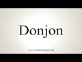 how to say donjon