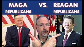 What is the Difference between MAGA Republicans and REAGAN Republicans?
