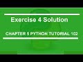 Exercise 4 solution : Python tutorial 102