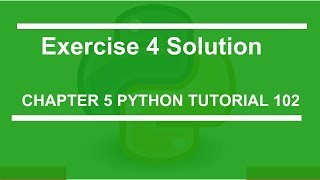 Exercise 4 solution : Python tutorial 102