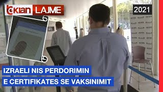 Izraeli nis perdorimin e certifikates se vaksinimit |Lajme-News