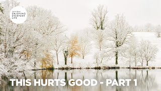 This Hurts Good - Pt 1 | Enjoying Everyday Life | Joyce Meyer