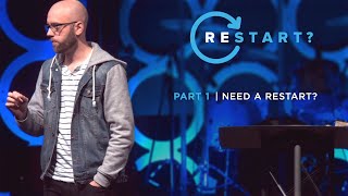 Need A Restart? - Restart part 1 - Brian Pawlowski