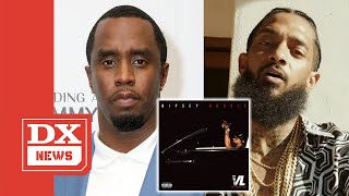 Nipsey Hussle Asked Diddy For Mentorship About Business & To Exec Produce Victory Lap