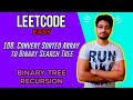 108. Convert Sorted Array to Binary Search Tree | LEETCODE EASY | TREE | CODE EXPLAINER