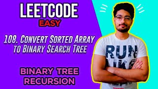 108. Convert Sorted Array to Binary Search Tree | LEETCODE EASY | TREE | CODE EXPLAINER