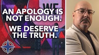 An apology is not enough. We deserve the truth.