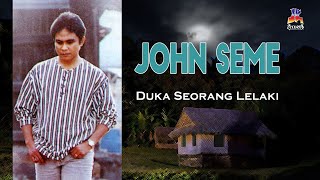 John Seme  - Duka Seorang Lelaki (Official Lyric Video)