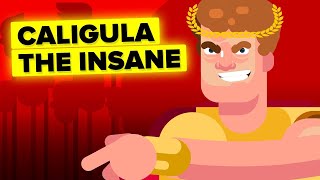 Caligula the Insane - Most Evil Man?