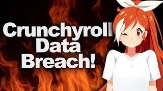 Customer Data Leaked After Alleged Crunchyroll Data Breach!