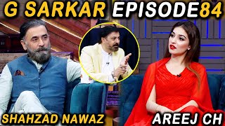 G Sarkar with Nauman Ijaz | Episode 84 | Shahzad Nawaz & Areej CH | 27 Nov 2021
